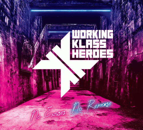 Working Klass Heroes : No Excuses, No Remorses